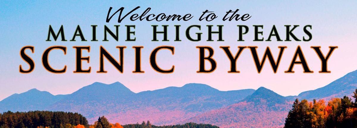 Welcome to the Maine High Peaks Scenic Byway