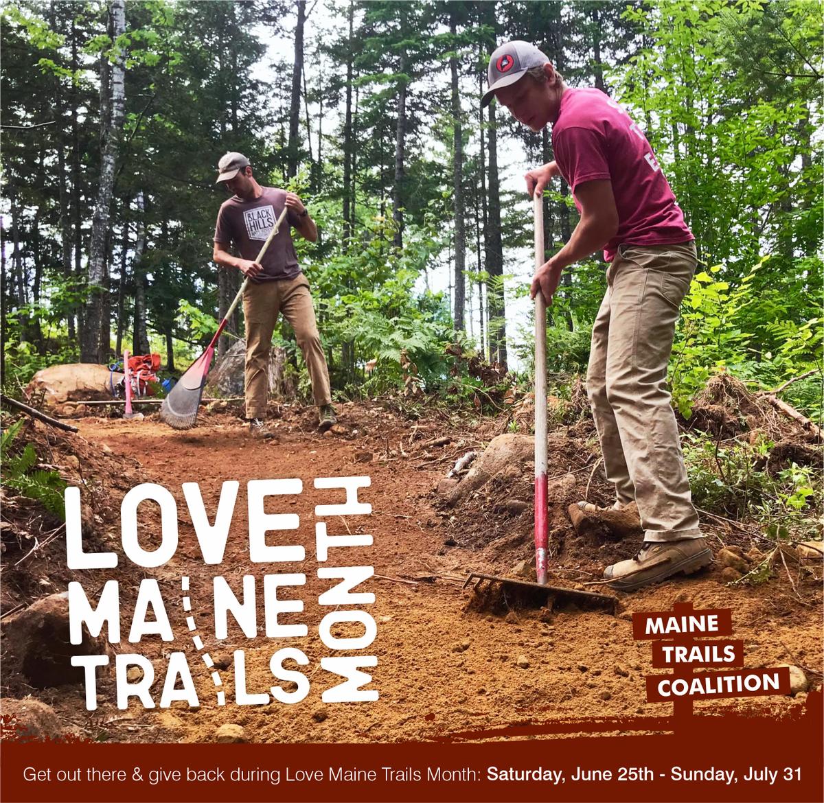 A person works on a trail with the text Love Maine Trails Month and the Maine Trail Coalition logo superimposed on the photo.