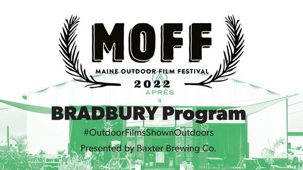 Maine Outdoor Film Festival - The Bradbury Program